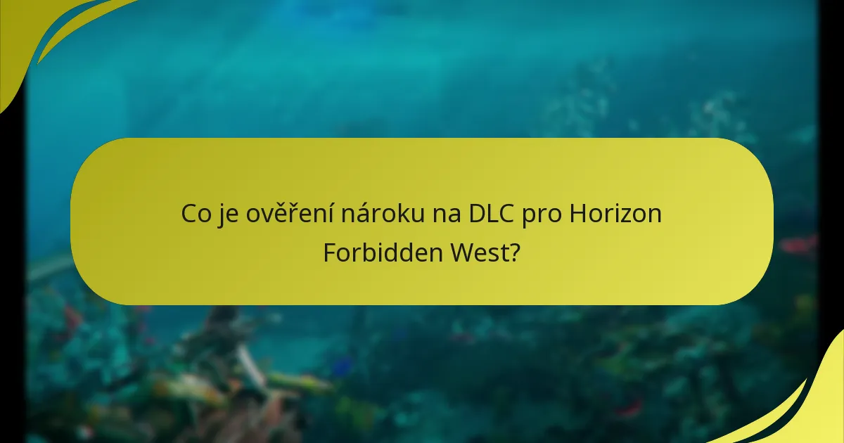Jak ověřím svůj nárok na DLC pro Horizon Forbidden West?
