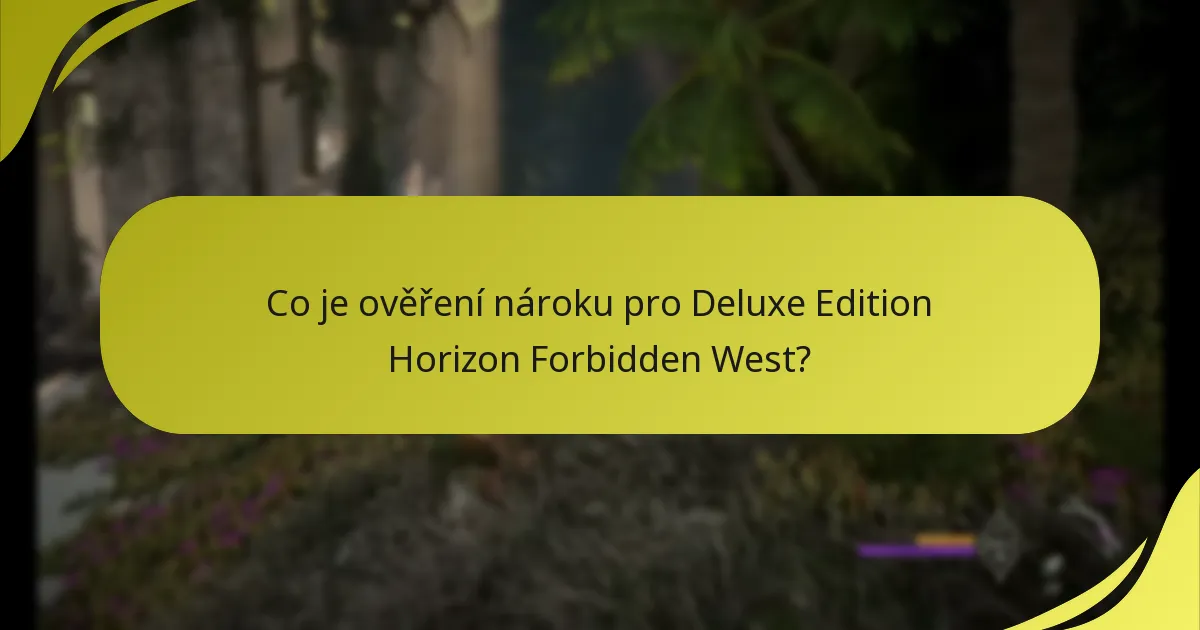 Co je ověření nároku pro Deluxe Edition Horizon Forbidden West?