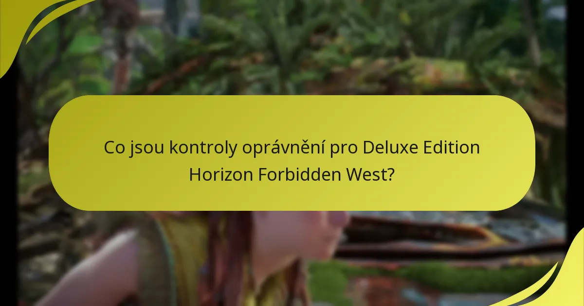 Co jsou kontroly oprávnění pro Deluxe Edition Horizon Forbidden West?
