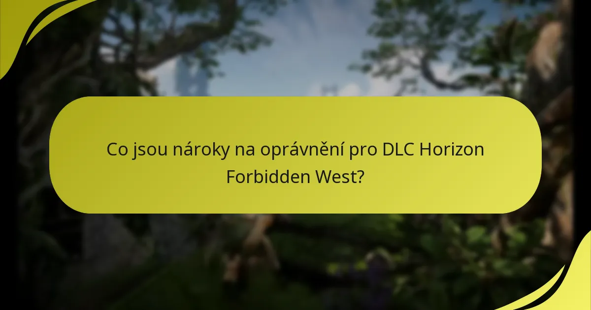 Co jsou nároky na oprávnění pro DLC Horizon Forbidden West?