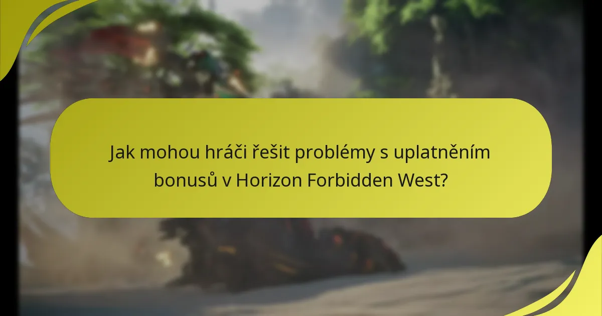 Jak mohou hráči řešit problémy s uplatněním bonusů v Horizon Forbidden West?