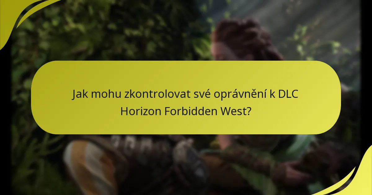 Jak mohu zkontrolovat své oprávnění k DLC Horizon Forbidden West?