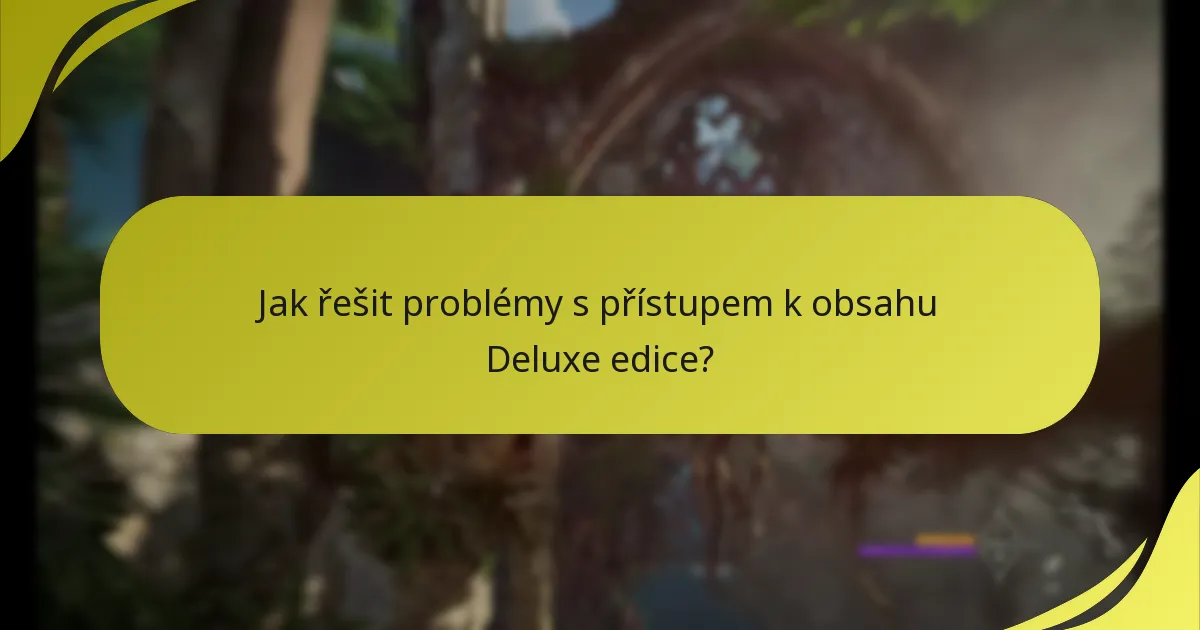 Jaké jsou požadavky na oprávnění pro přístup k obsahu Deluxe edice?