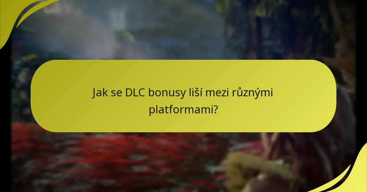 Jaké jsou požadavky na oprávnění pro nárokování DLC bonusů?