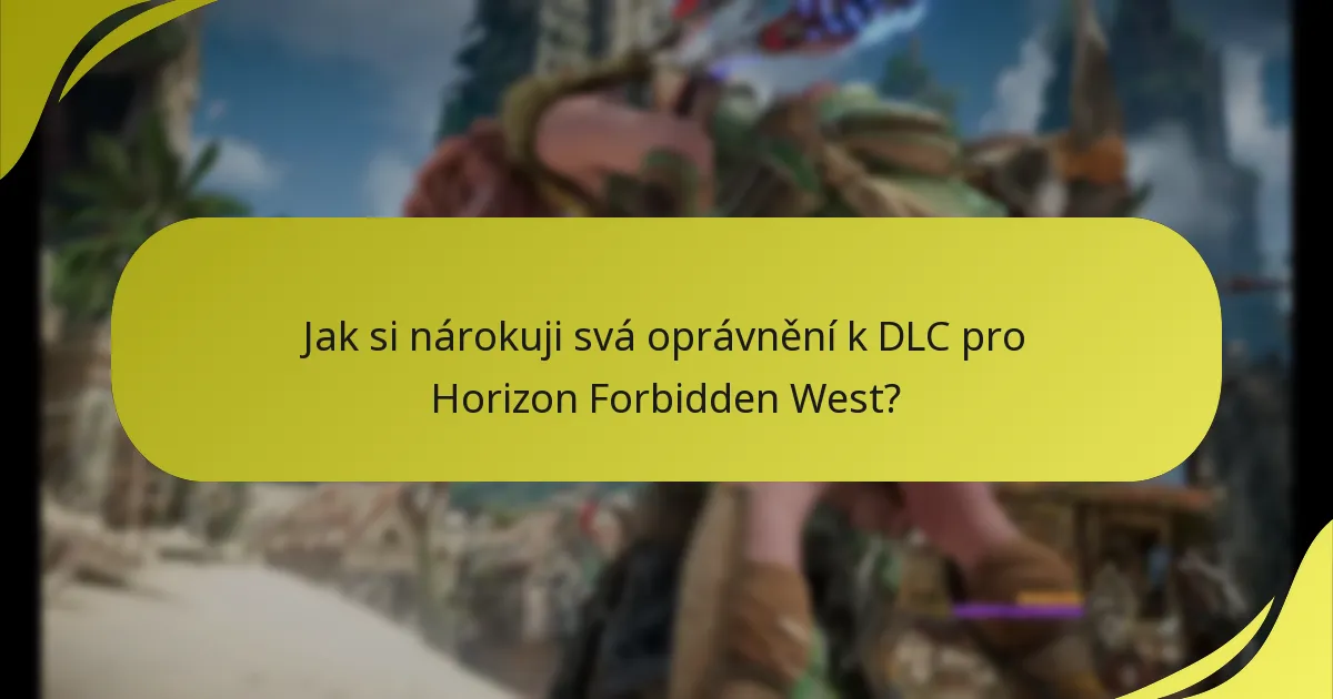 Jaké klíčové koncepty bych měl znát o DLC pro Horizon Forbidden West?