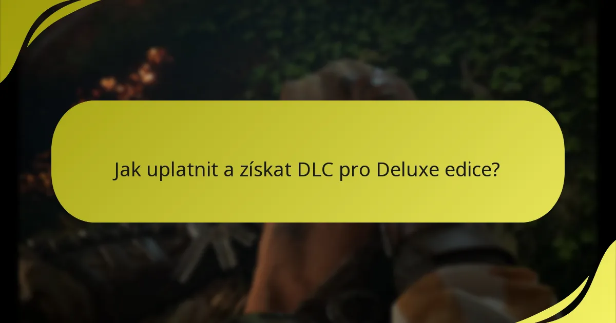 Kdo má nárok na DLC s Deluxe edicemi?