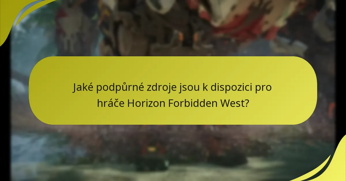 Jaké podpůrné zdroje jsou k dispozici pro hráče Horizon Forbidden West?
